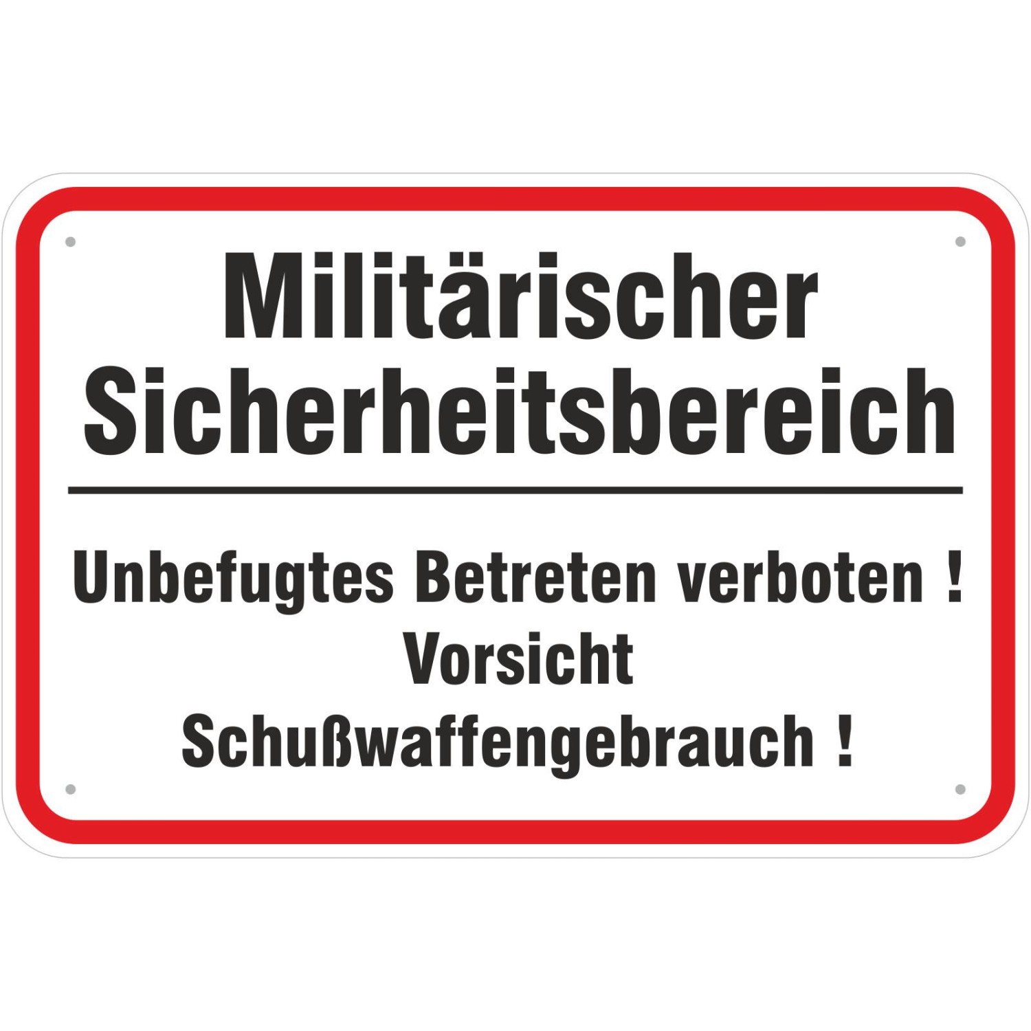0. Foto Schild Militärischer Sicherheitsbereich Schußwaffengebrauch (Material und Größe: Schild 30x45cm)