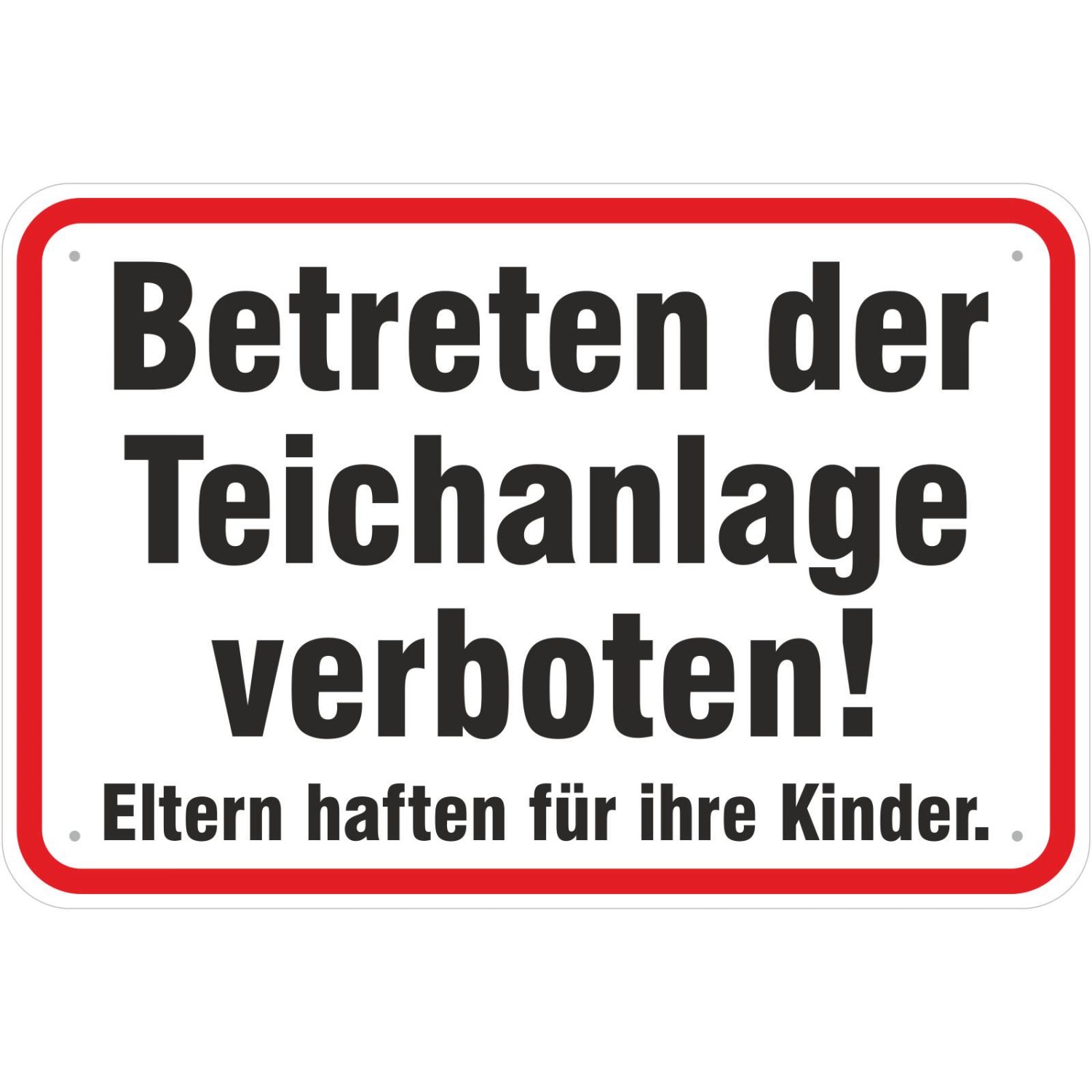 0. Foto Schild Betreten der Teichanlage Gewässer verboten (Material und Größe: Schild 30x45cm)