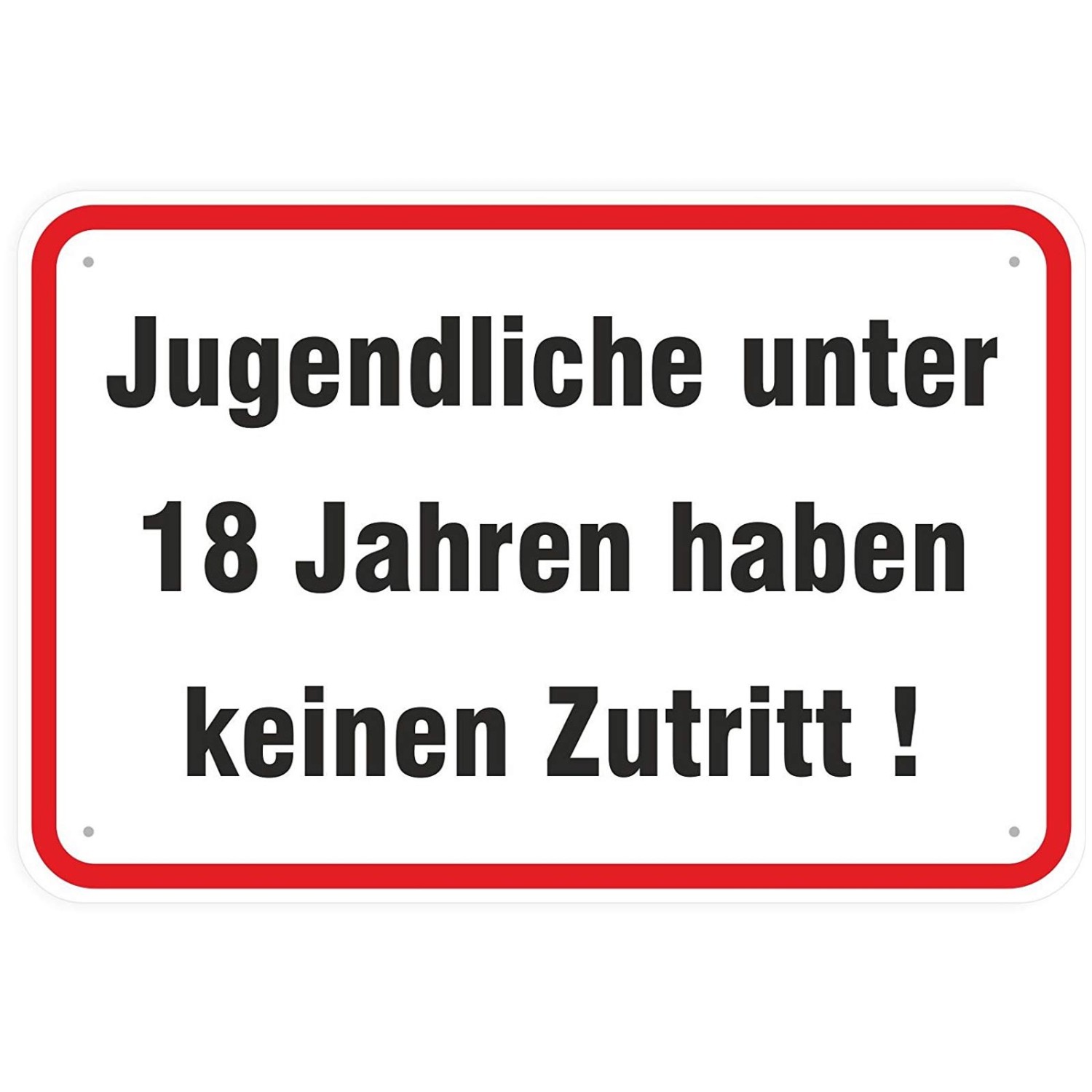 0. Foto Schild Jugendliche unter 18 Jahren haben keinen Zutritt (Material und Größe: Schild 40x60cm)