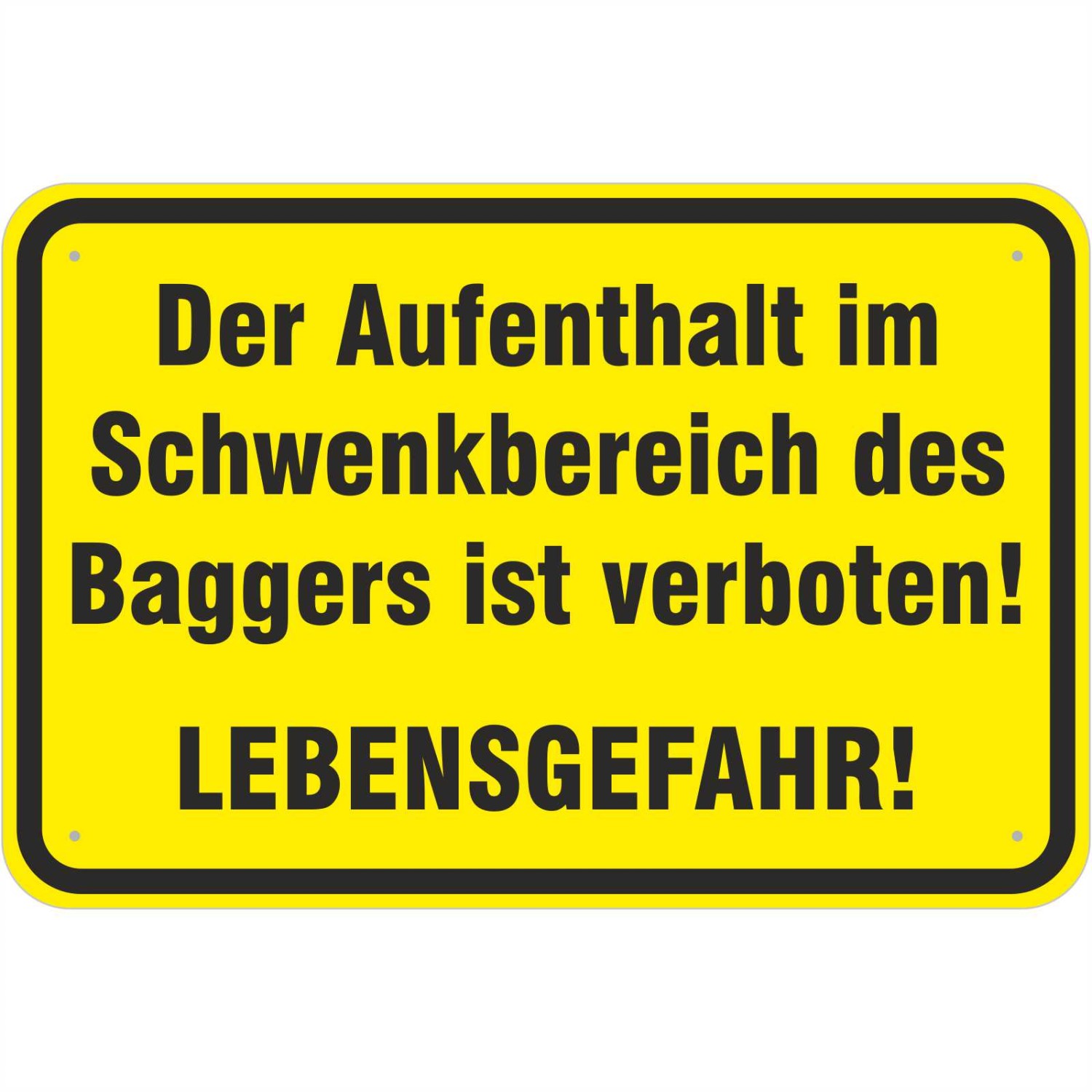 0. Foto Schild Aufenthalt im Schwenkbereich Bagger verboten (Material und Größe: Schild 40x60cm)