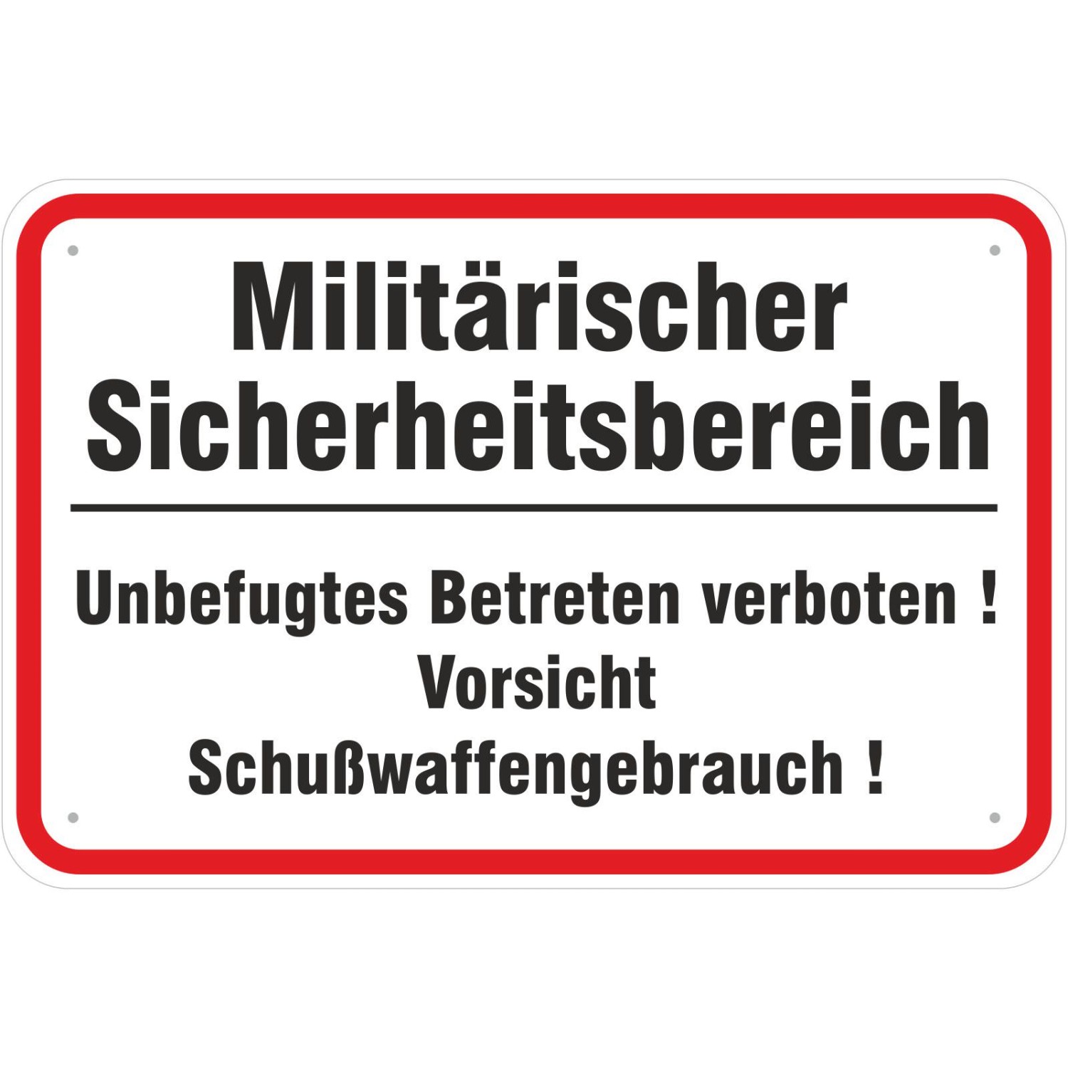 0. Foto Schild Militärischer Sicherheitsbereich Schußwaffengebrauch (Material und Größe: Schild 20x30cm)