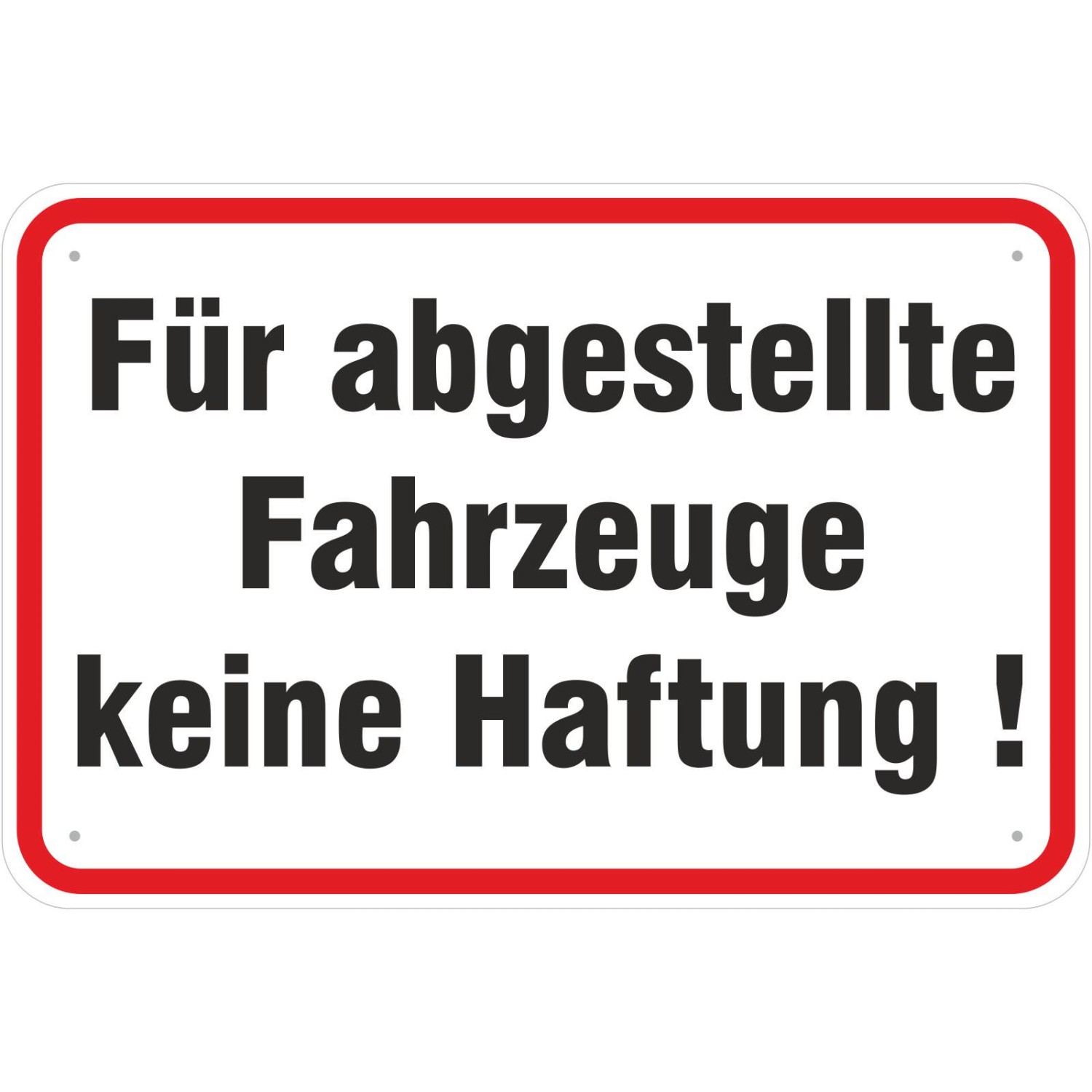 0. Foto Schild Für abgestellte Fahrzeuge keine Haftung (Material und Größe: Schild 40x60cm)