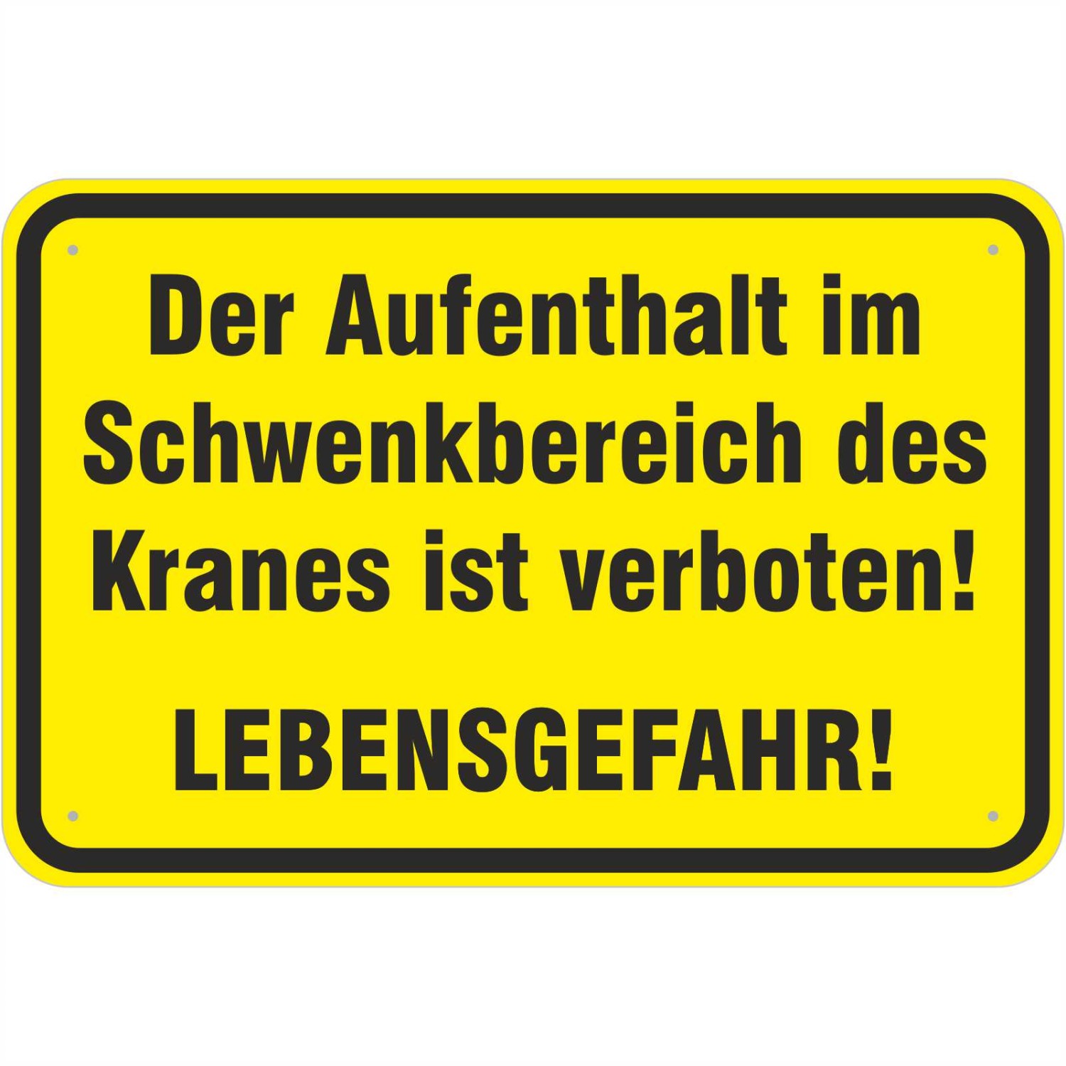 0. Foto Schild Aufenthalt Schwenkbereich Kran Lebensgefahr (Material und Größe: Schild 30x45cm)