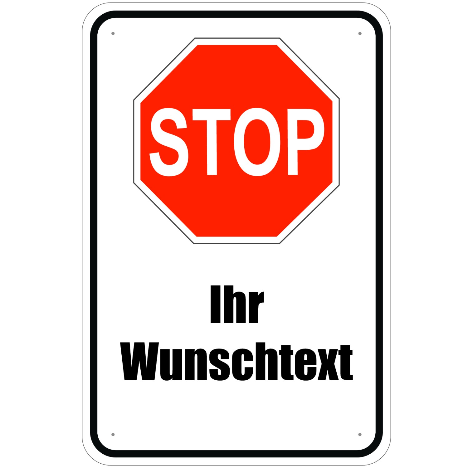 Schild Stop Stopschild personalisierbar mit eigenem Text Druck (Material und Größe: Schild 30x45cm)